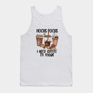 Hocus Pocus I Need Coffee to Focus Tank Top